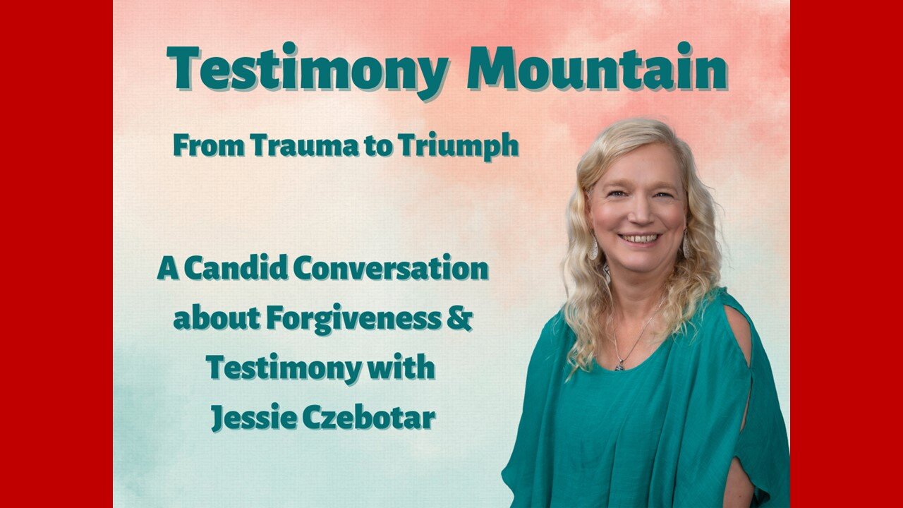 A Candid Conversation about Forgiveness and Testimony with Jessie Czebotar