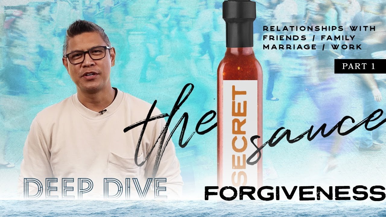 The Secret Sauce: Part 1: Deep Dive: Forgiveness with Pastor DJ Garces