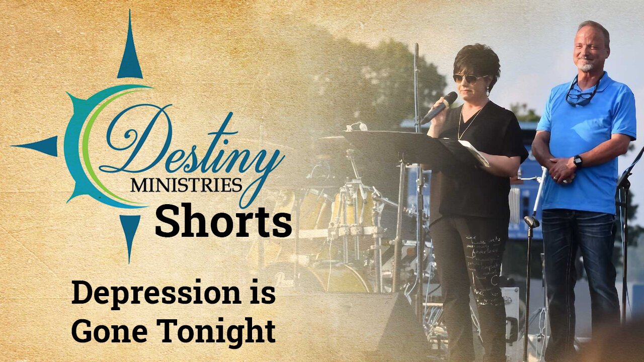 Destiny Ministries - Depression is Gone Tonight