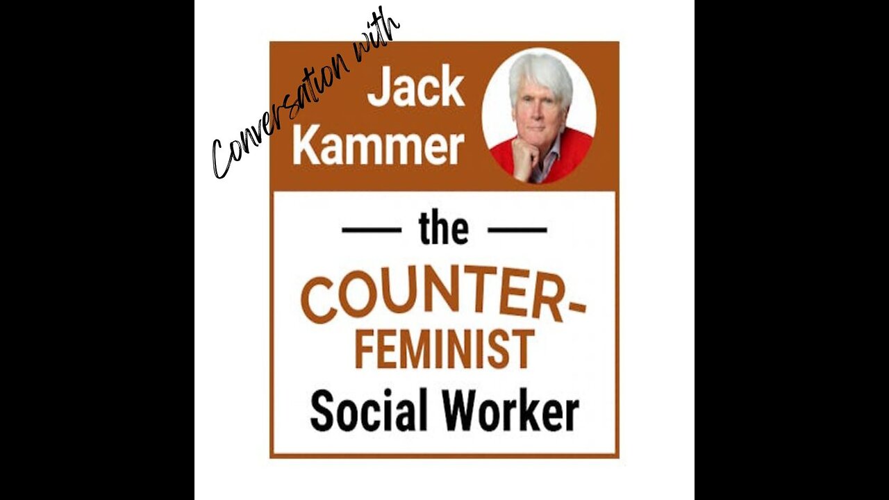 Conversation with Jack Kammer the Counter Feminist Social Worker