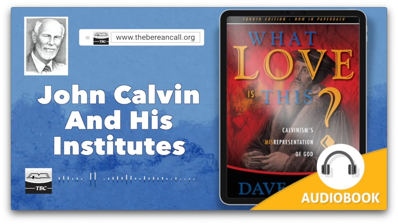 John Calvin and His Institutes What Love is This? Chapter 3