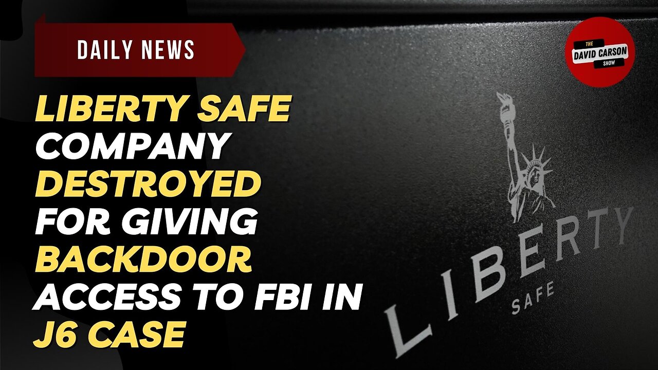 Liberty Safe Company Destroyed For Giving Backdoor Access To FBI In J6 Case