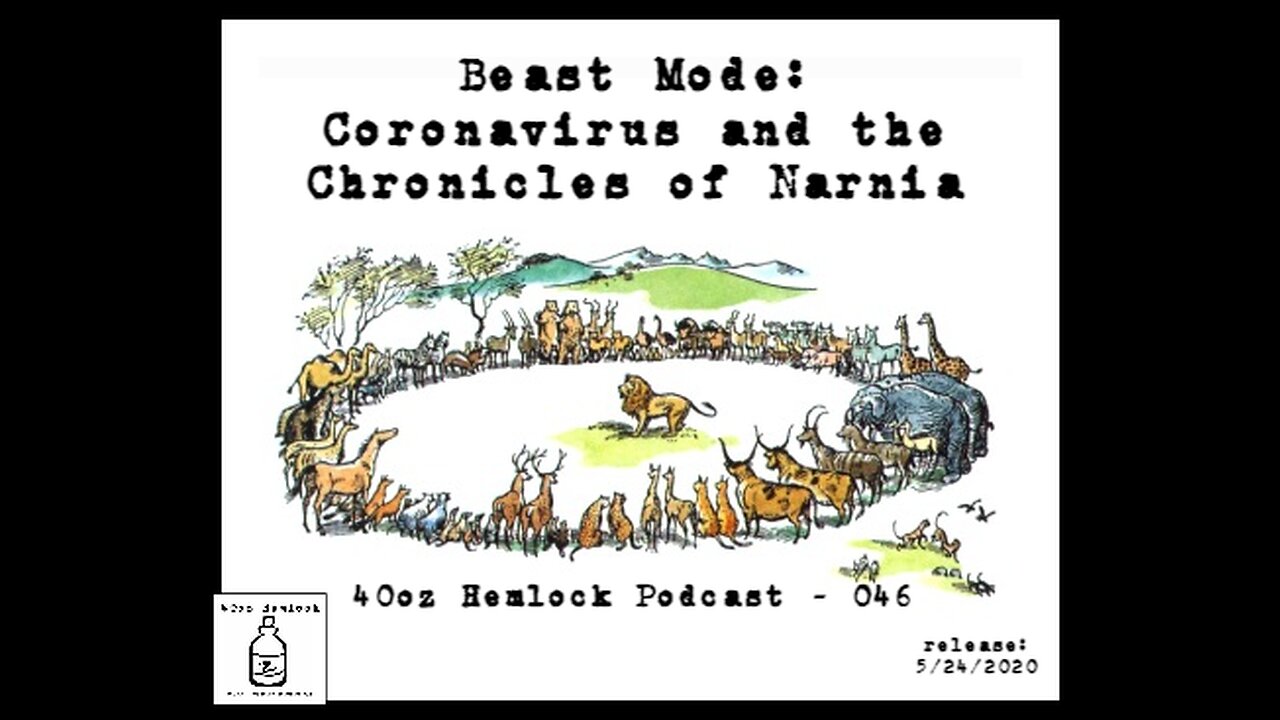 40oz Hemlock - 046 - Beast Mode: Coronavirus and the Chronicles of Narnia