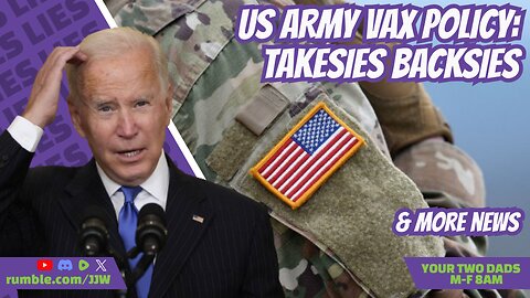 US ARMY VAX POLICY - YOUR TWO DADS - Weekdays @8AM