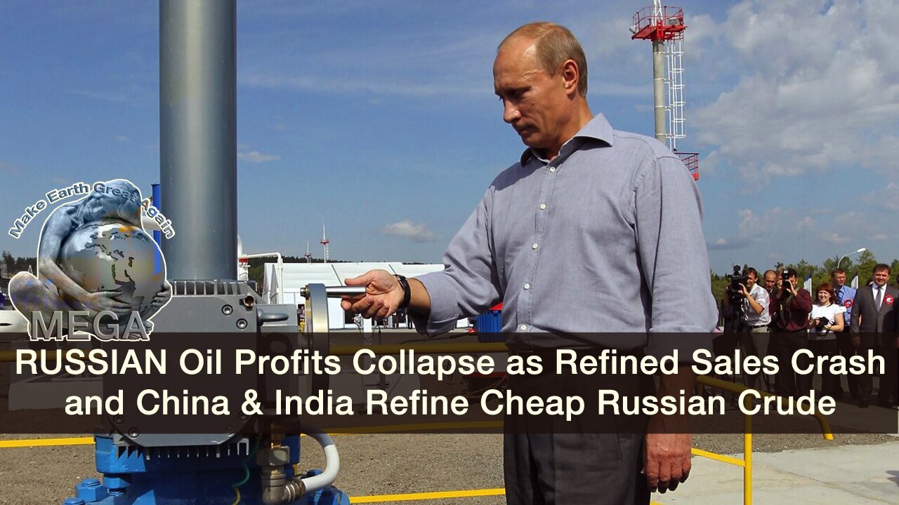 RUSSIAN Oil Profits Collapse as Refined Sales Crash & China & India Refine Cheap Russian Crude