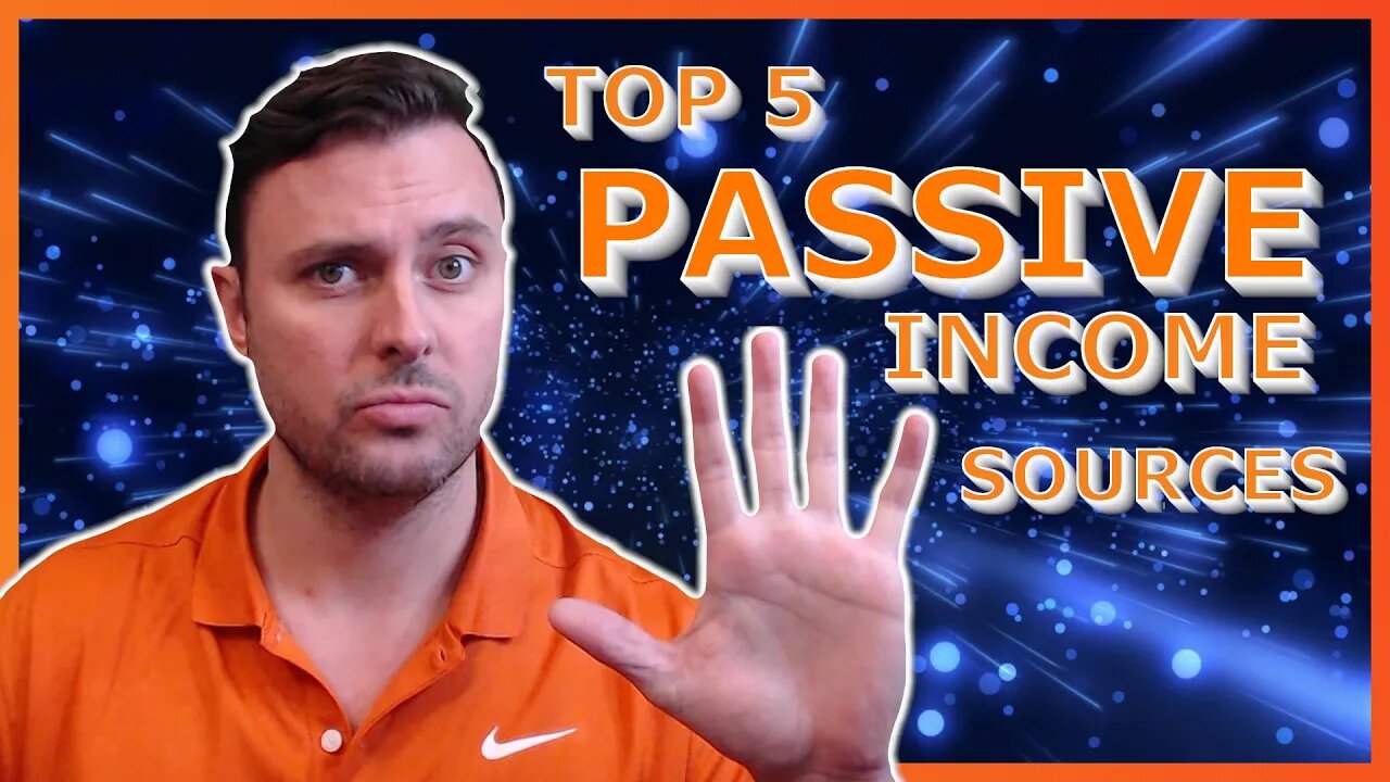 Top 5 Passive Income Stream Sources That You Can Add Today