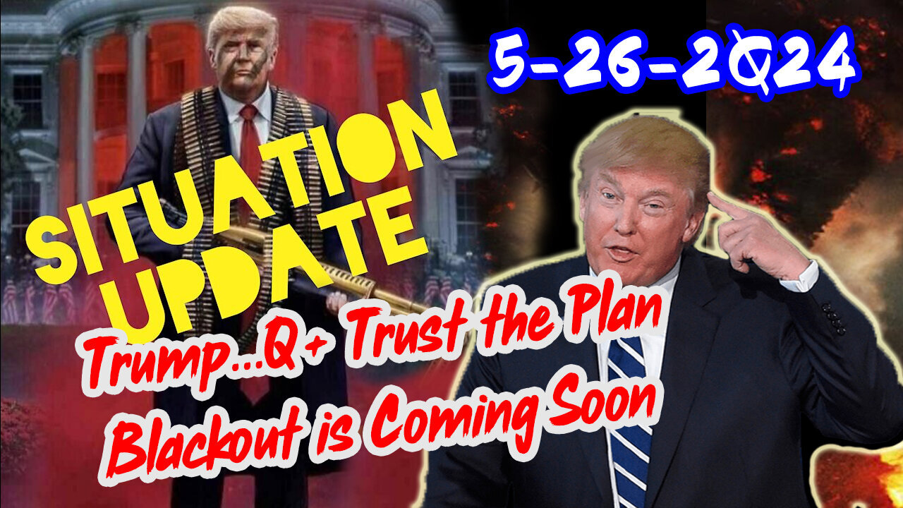 Situation Update - Trump Return - Q Post - Derek Johnson Decode - White Hats Intel - 5/27/24..