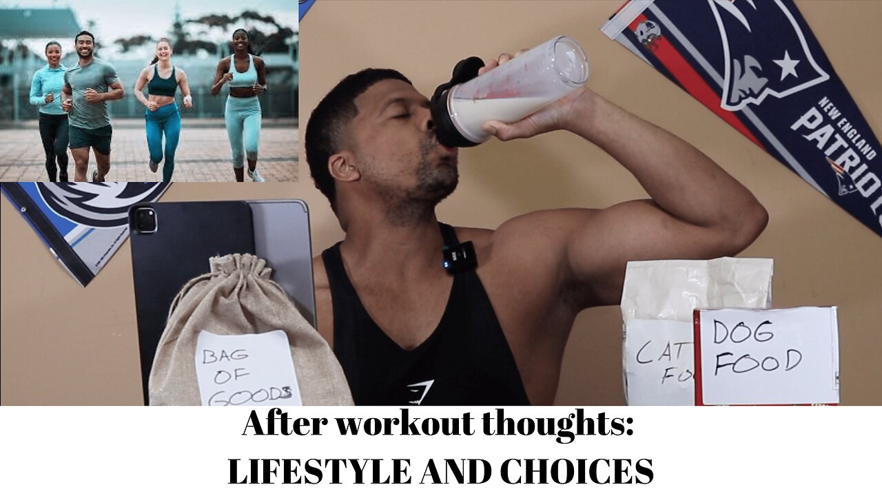 After workout thoughts: LIFESTYLE AND CHOICES