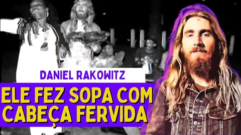 FEZ SOPA COM CABEÇA E SERVIU AOS SEM TETO - DANIEL RAKOWITZ