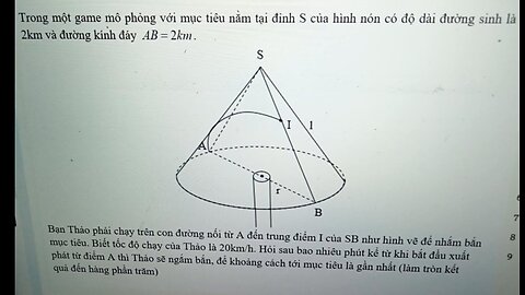 Trong một game mô phỏng với mục tiêu nằm tại đỉnh S của tính nón có độ dài đường sinh là 2km