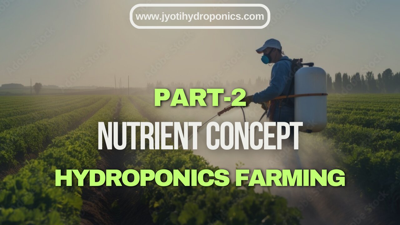 15. Hydroponics Nutrients Concept Part 2