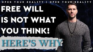 Only The Soul Has Free Will // Open Your Reality