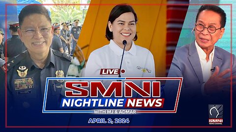 LIVE: SMNI Nightline News with MJ Mondejar & Admar Vilando | April 2, 2024