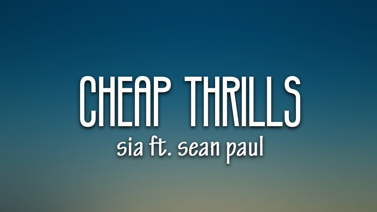 Sia - Cheap Thrills