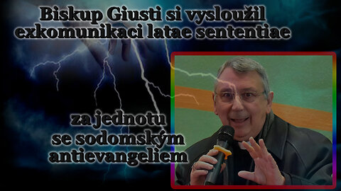 BKP: Biskup Giusti si vysloužil exkomunikaci latae sententiae za jednotu se sodomským antievangeliem