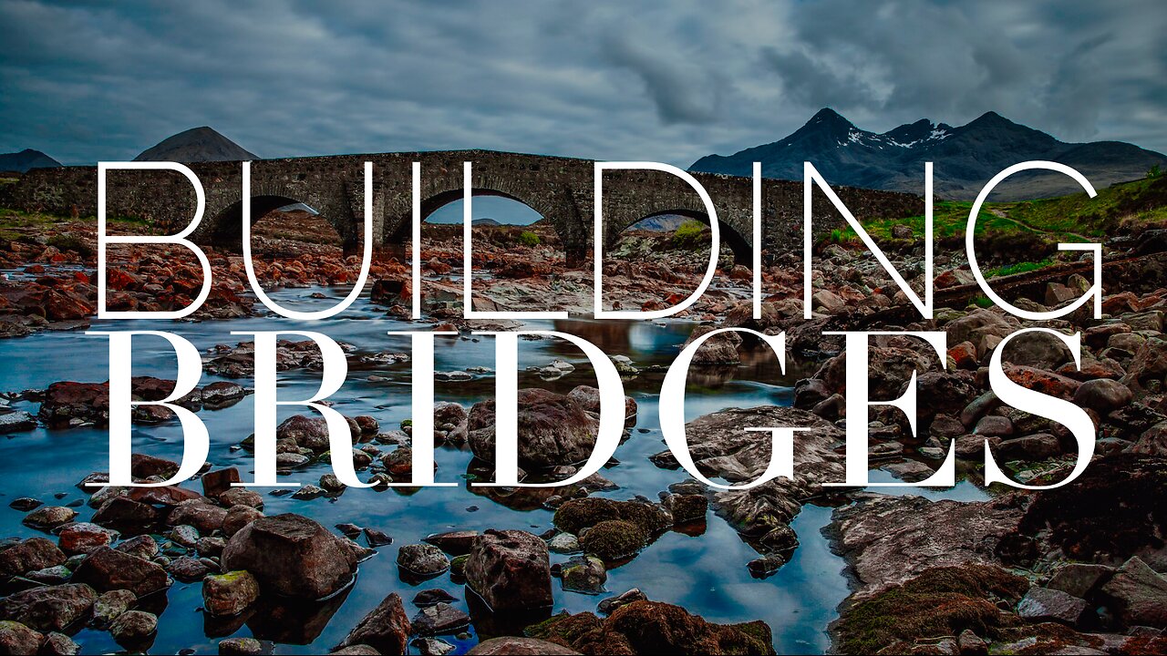 BUILDING BRIDGES: Why Should I Be a Good Steward?