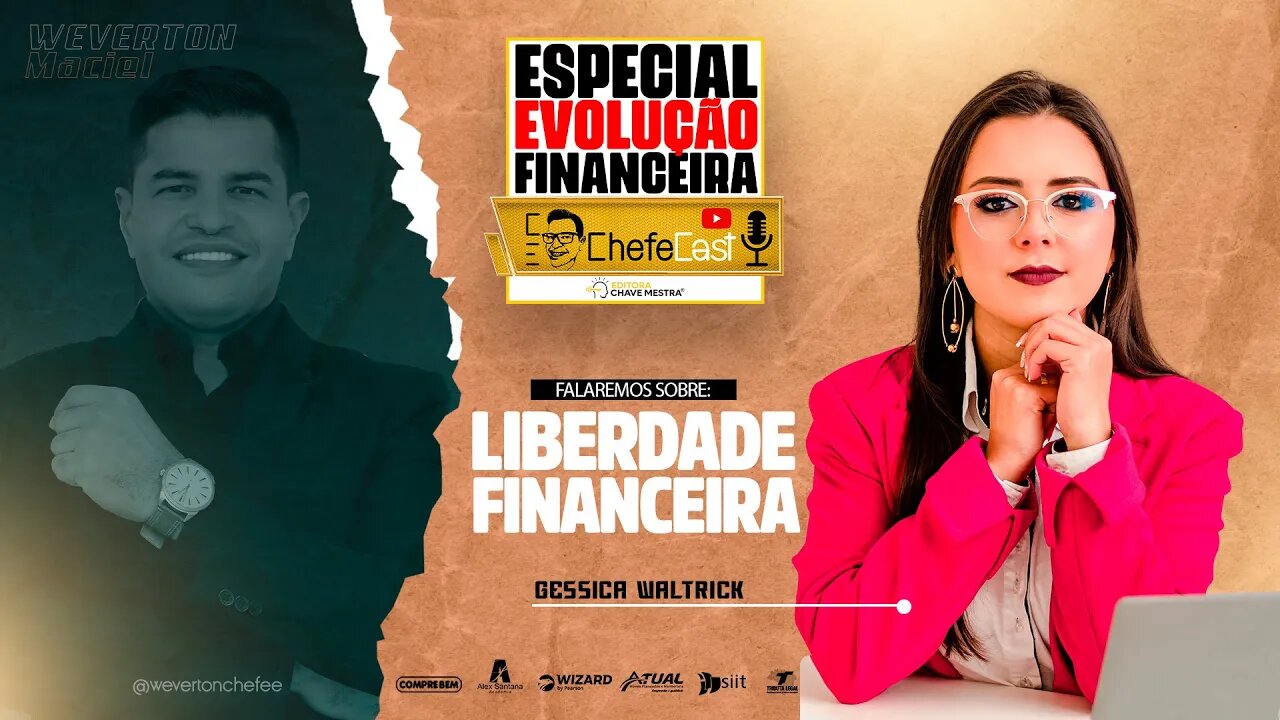 GESSICA WALTRIK | Falando sobre LIBERDADE FINANCEIRA - ChefeCast #010