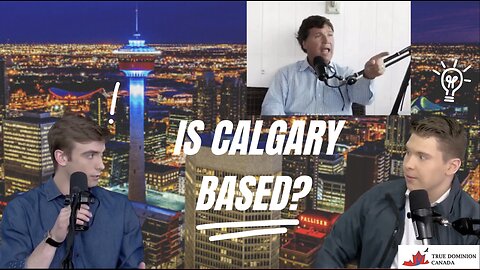 Is Calgary different than the rest of Canada? Reacting to Tucker Carlson!