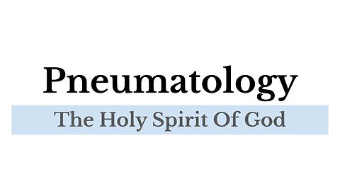 Pneumatology: Lesson 14