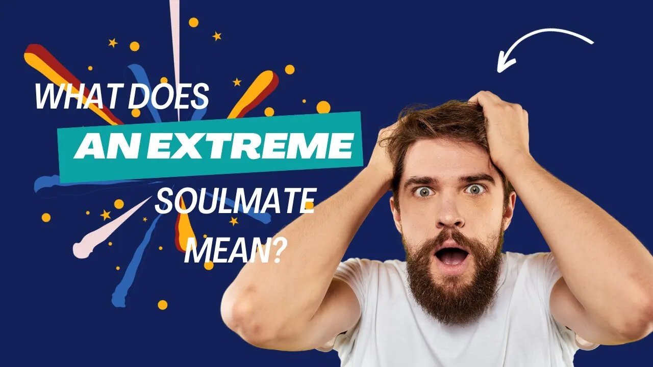 What is an extreme soulmate?