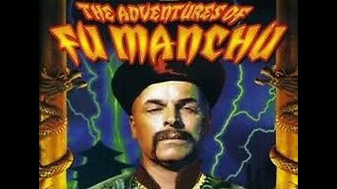 THE ADVENTURES OF DR. FU MANCHU, Episodes 1-3 (1956) - Tinted