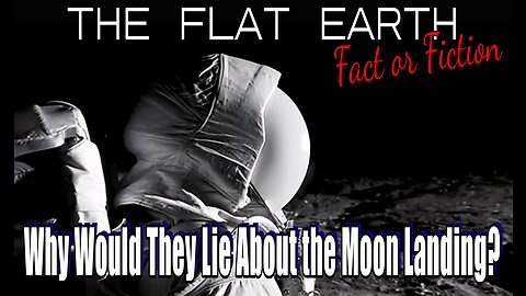 Why Would they Lie about the Moon Landing?