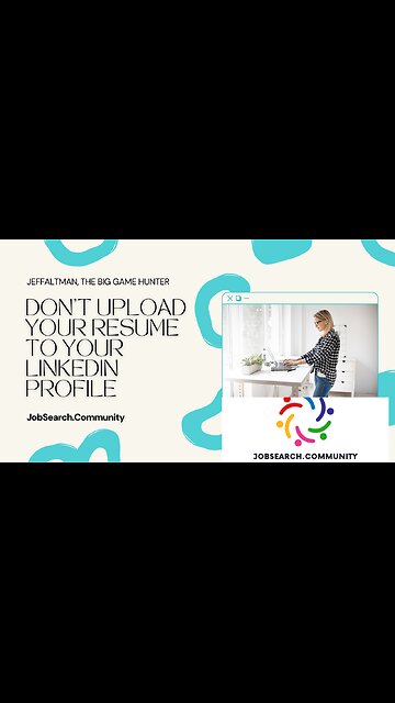 Don't Upload Your Resume to Your LinkedIn Profile
