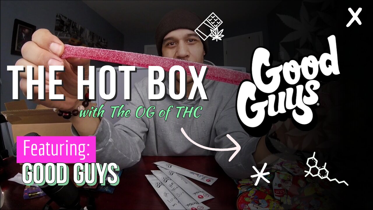 SOUR STRIPS = BEST NEW EDIBLES? | THE HOT BOX 🔥 📦 - GOOD GUYS