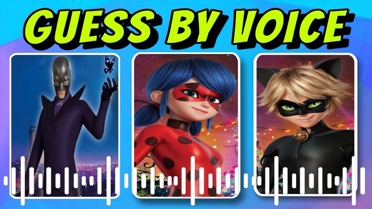 How Well Do You Know the Miraculous Characters' Voices? Guess Away!