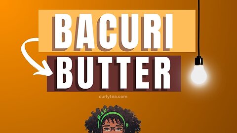 Bacuri Butter - Smoothing butter that helps with manageability and softness