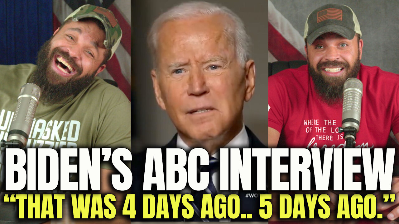 Biden's ABC Interview. "That was 4 days ago.. 5 days ago."