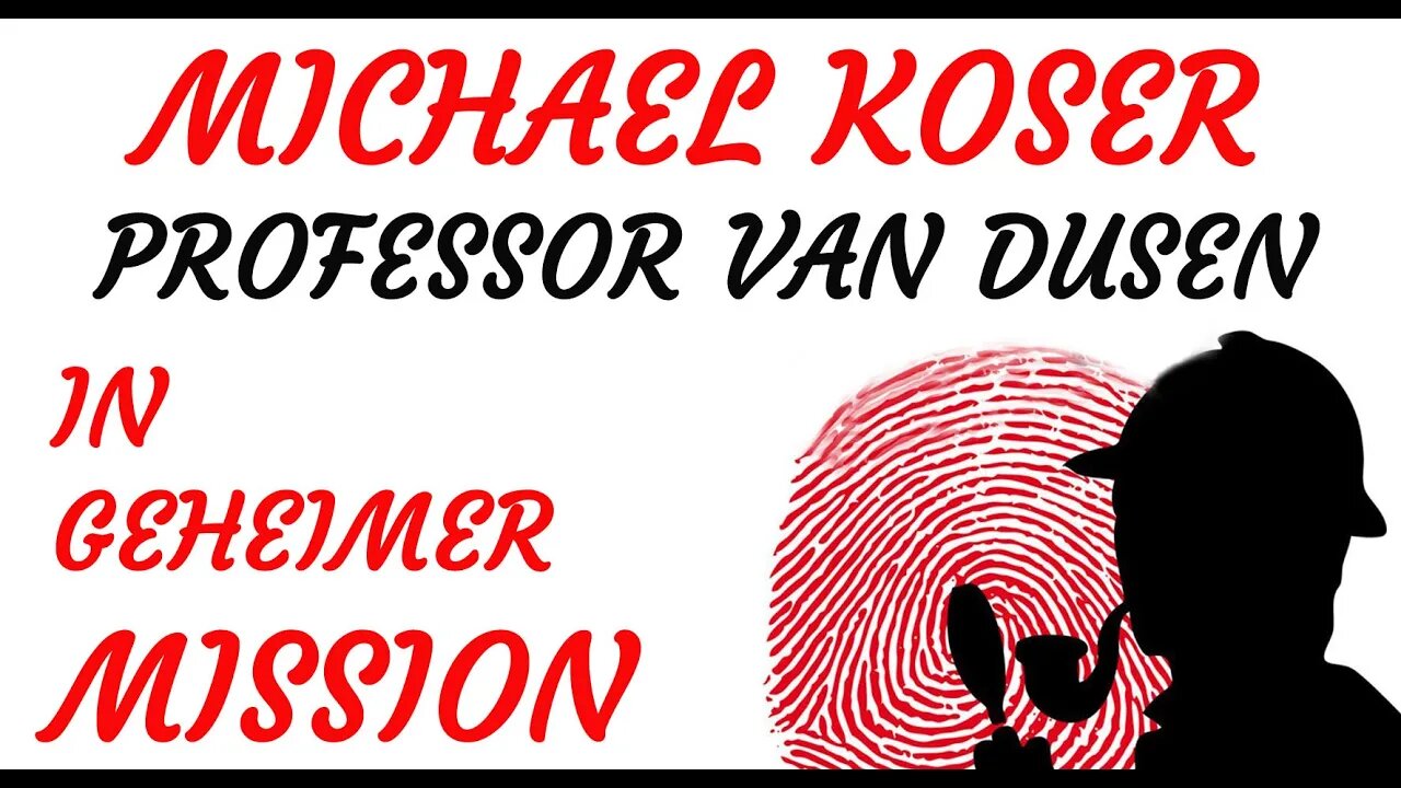 KRIMI Hörspiel - Michael Koser - Prof. van Dusen - 060 - IN GEHEIMER MISSION