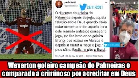 Weverton goleiro campeão do Palmeiras e comparado a criminoso por acreditar em Deus