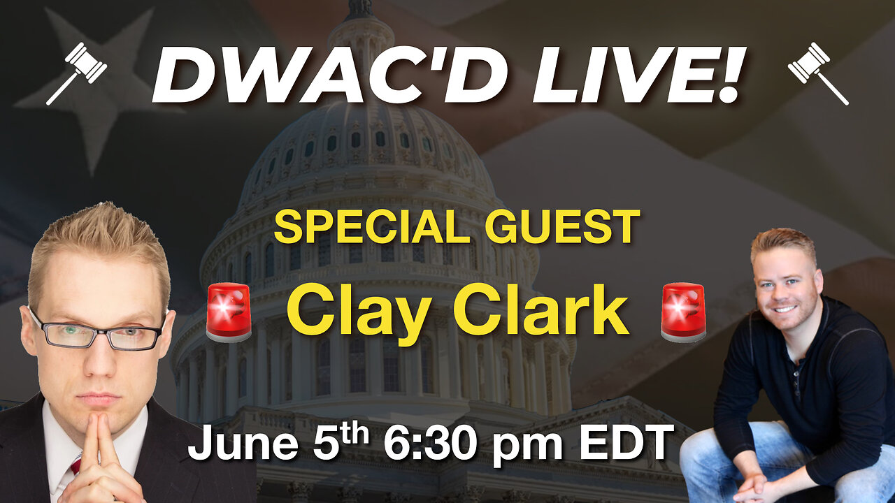 DWAC'D Live Special Guest: Clay Clark