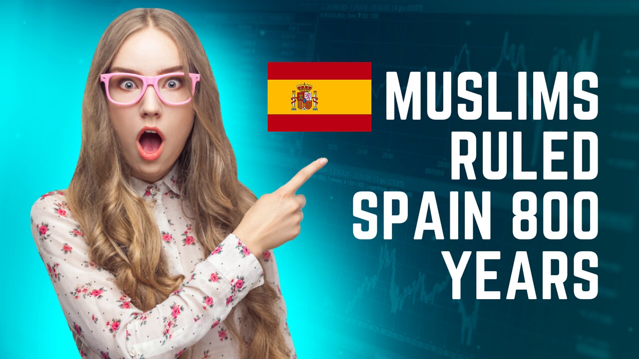 Muslim ruled Spain 800 years