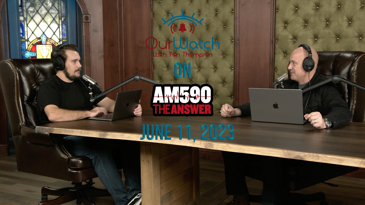 Our Watch on AM590 The Answer // June 11, 2023