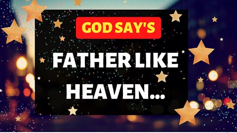 🛑God Message Today For You🙏🙏|| God Say's Father Like Heaven