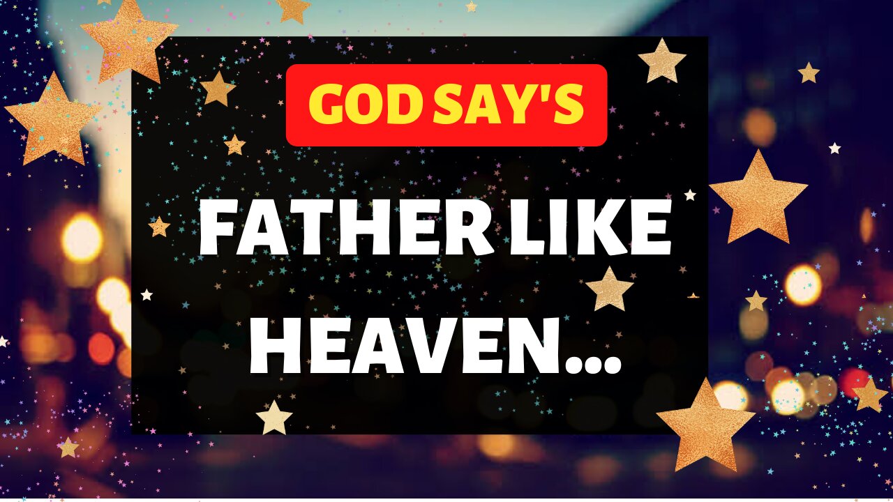 🛑God Message Today For You🙏🙏|| God Say's Father Like Heaven
