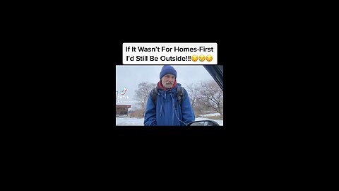 If It Wasn’t For Homes-First I’d Still Outside!