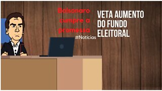 O presidente Jair Bolsonaro veta aumento do fundo eleitoral