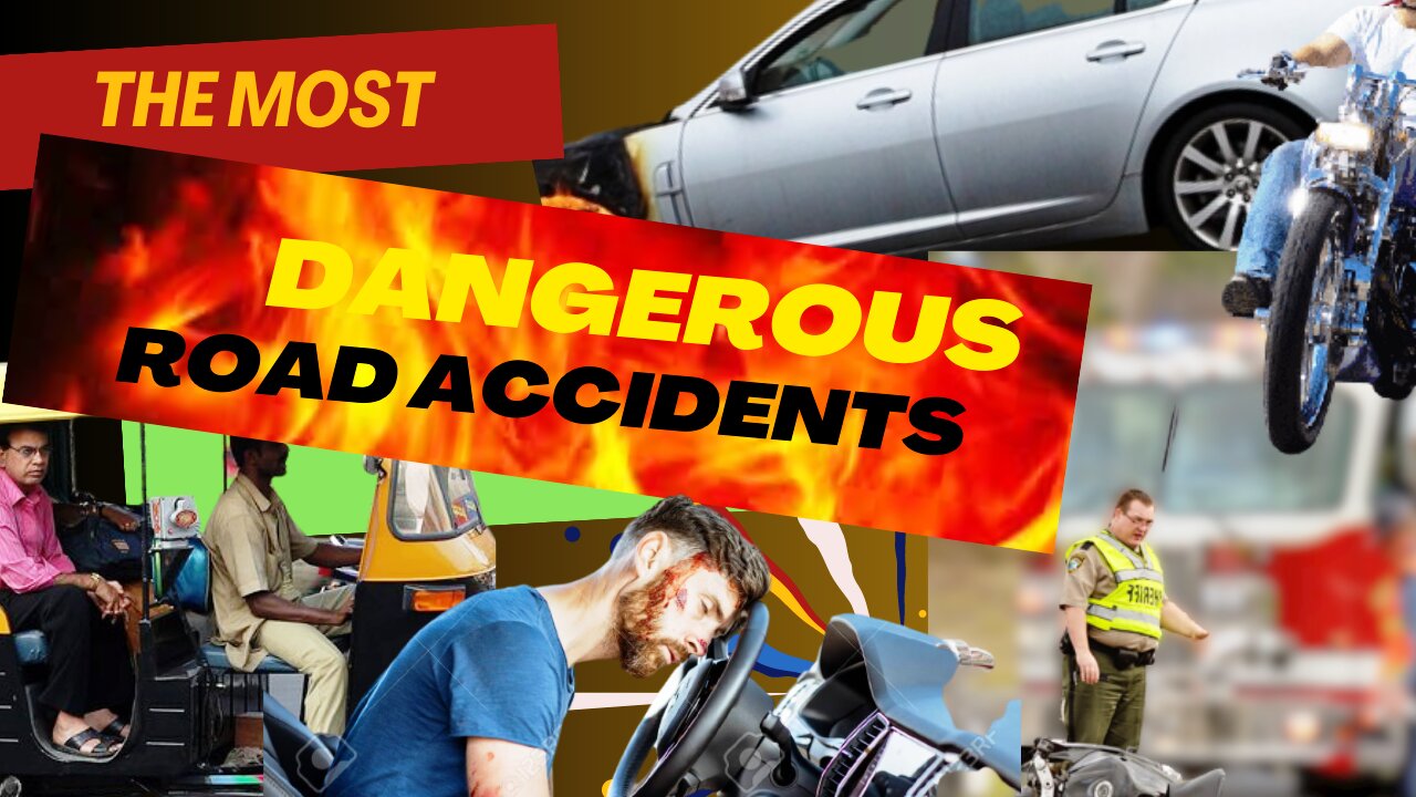 Most Dangerous Road Accidents Ever