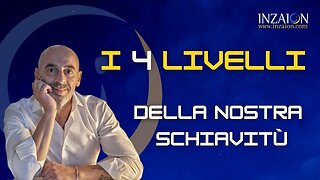 I QUATTRO LIVELLI DELLA NOSTRA SCHIAVITÙ - Luca Nali