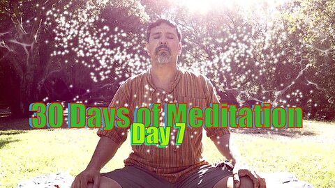 30 Days of Meditation: Day 7