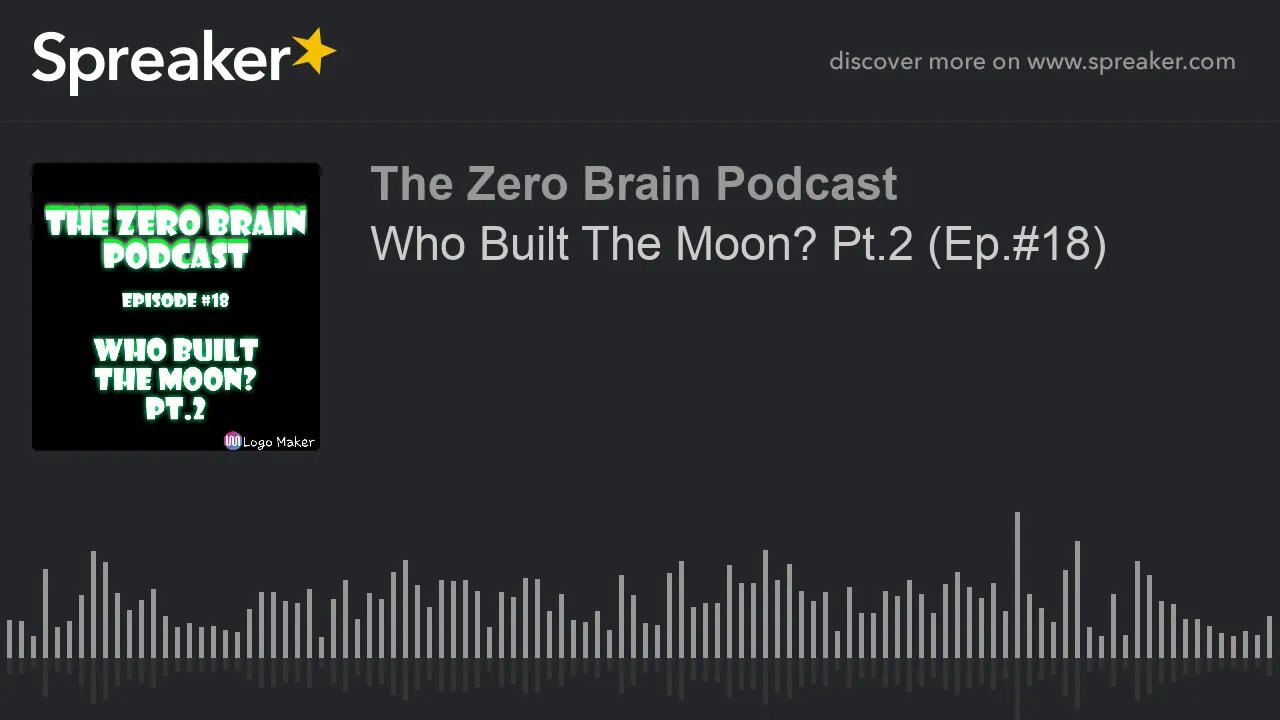 Who Built The Moon? Pt.2 (Ep.#18) (made with Spreaker)