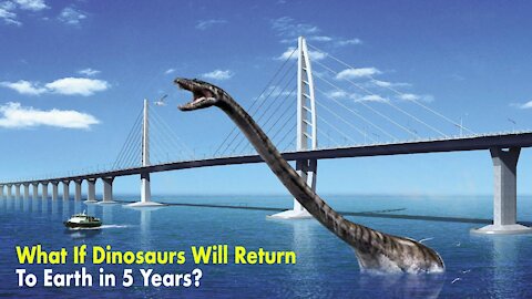 Dinosaurs Will Return to Earth in 5 Years