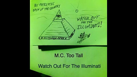 M.C. Too Tall - “Watch Out For The Illuminati”