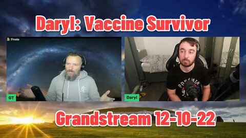 GRANDSTREAM: DARYL, A VACCINE SURVIVOR 12-10-22