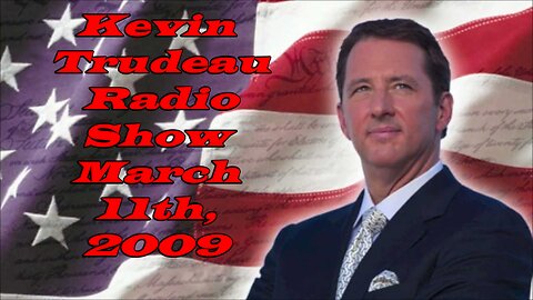 KEVIN TRUDEAU RADIO SHOW 03-11-2009