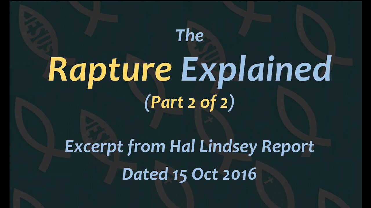 Rapture Explained (2 of 2) - Christ Believers Instantly Removed from Earth [mirrored]