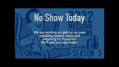 No Show Today (4/13/22)